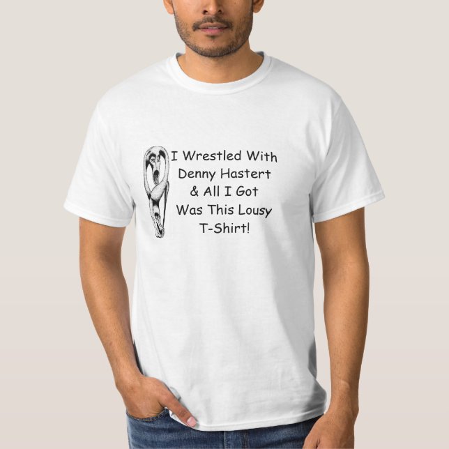 T-Shirt I wrestled with Denny Hastert Humour Funny (Front)