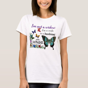 t-shirt "I'm not a widow, I'm a wife to a husb..."