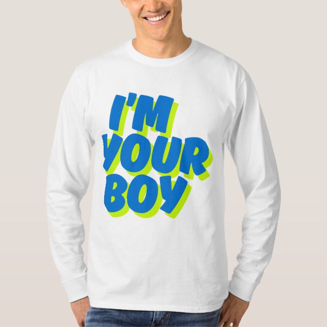 T-Shirt I'm Your Boy (Front)