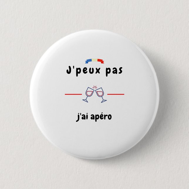 T-shirt Je peux pas j'ai Apéro 6 Cm Round Badge (Front)