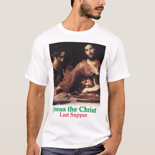 T-Shirt Jesus the Christ at the Last Supper (Front)