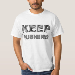 T-shirt Keep Pushing