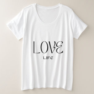 T-Shirt - Love Life Plus Size T-Shirt