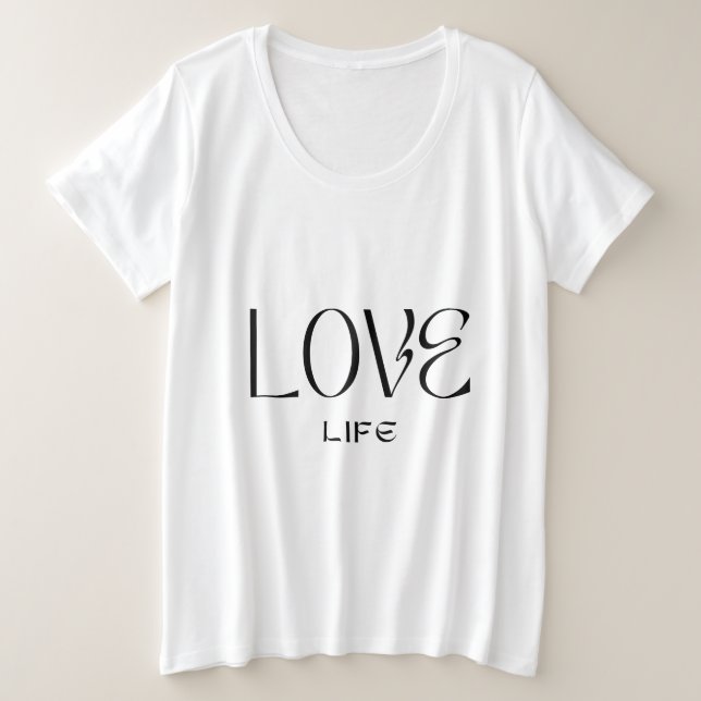 T-Shirt - Love Life Plus Size T-Shirt (Design Front)