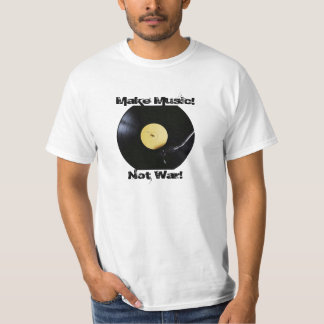 T-Shirt: Make Music! Not War! T-Shirt