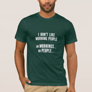 T-Shirt Men - I Don't Like Morning People