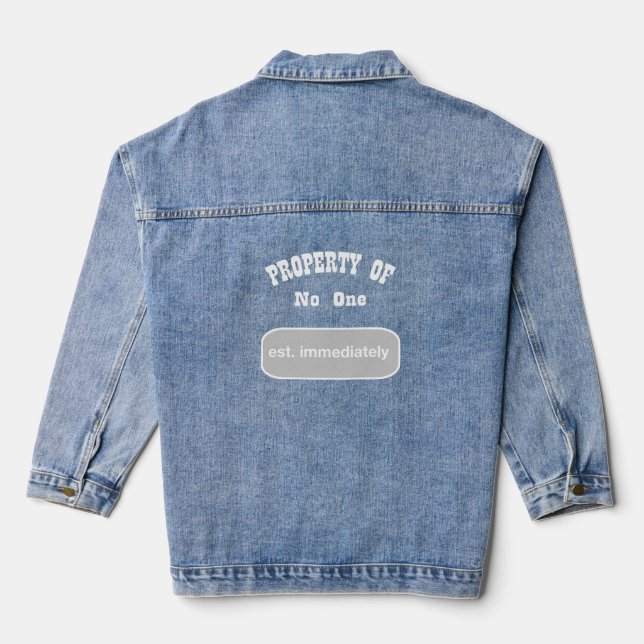 T-Shirt, Property of No One Denim Jacket (Back)