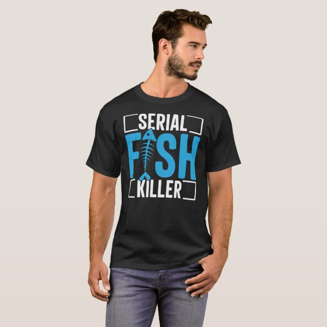 T-Shirt Serial Fisk Killer | Gift For Dad (Front Full)