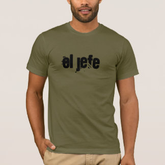 t-shirt, spanish, jefe, boss T-Shirt