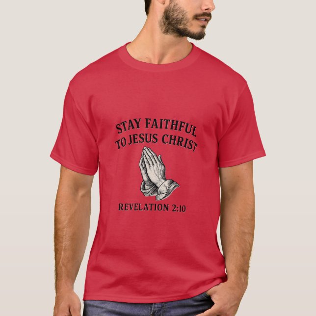 T-Shirt Stay Faithful to Jesus Christ  (Front)