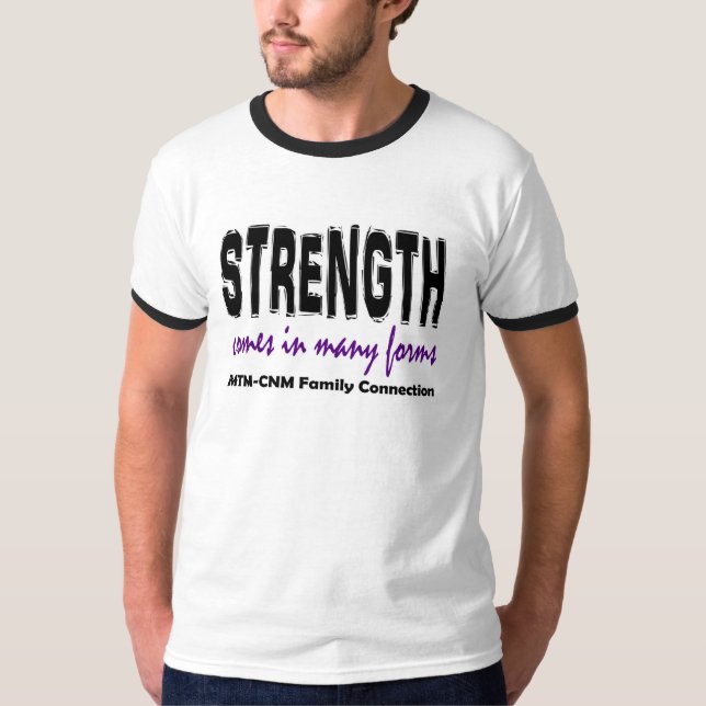 T-Shirt - Strength Comes in Many Forms (Front)