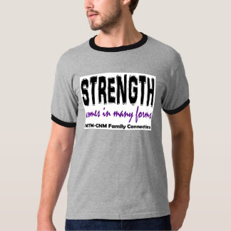 T-Shirt - Strength Comes in Many Forms