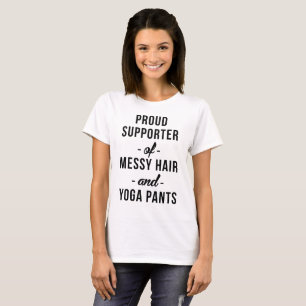 T-Shirt Supporter Of Messy Hair and Yoga Pants