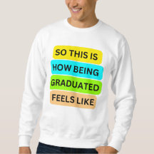 T-Shirt sweater white SO_THIS_IS_HOW_BEING_GRADUAT