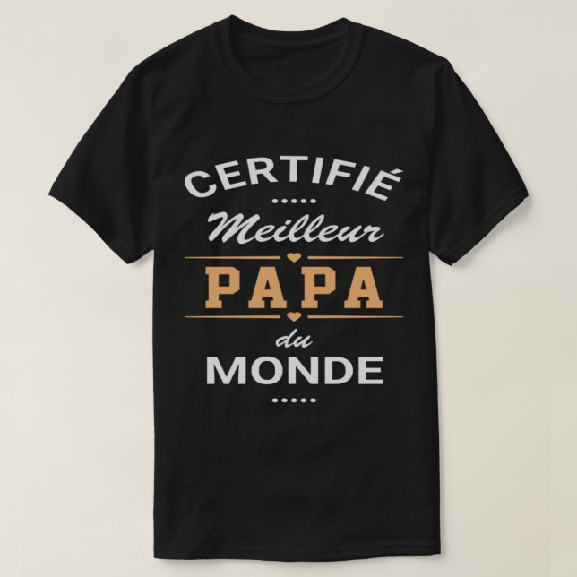 T-shirt T shirt papa " certifié meilleur papa du m (Design Front)