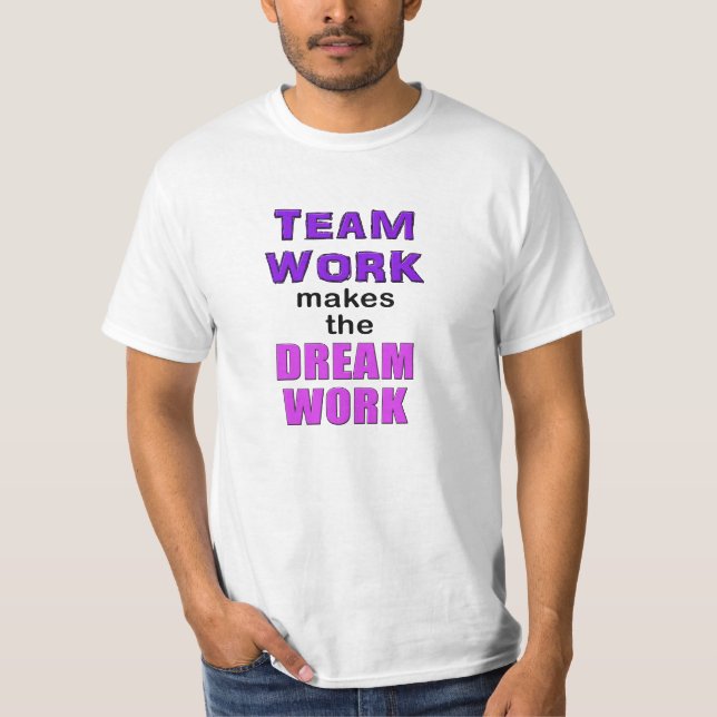 T-Shirt - "Teamwork makes the Dreamwork!" (Front)