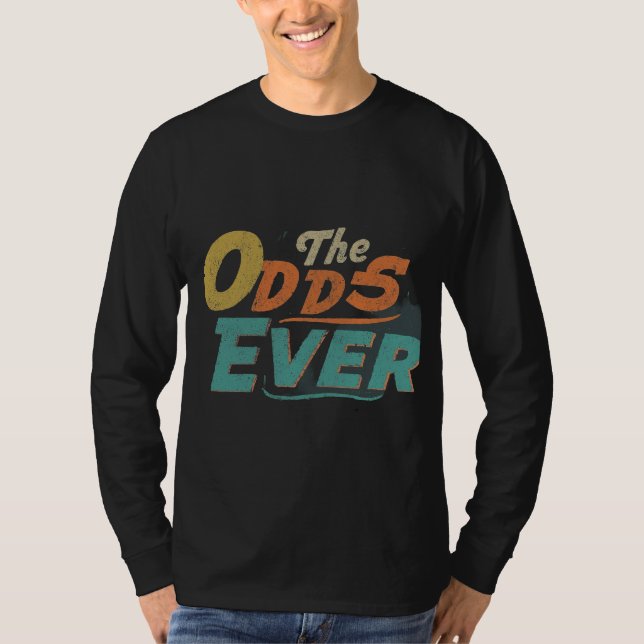 T-Shirt : "The Odds Ever" Tee (Front)