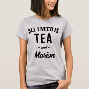T-Shirt Tumblr All I Need Is Tea and Marion