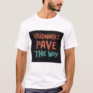 T shirt White Visionaries Pave the Way