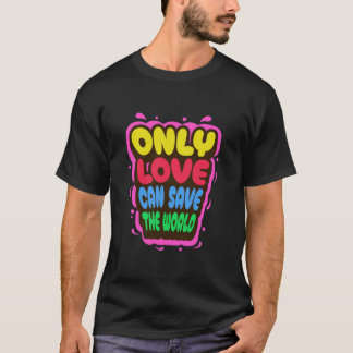 T- SHIRT WITH A MESSAGE OF LOVE