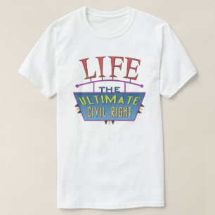 T-shirt with a pro-life message.