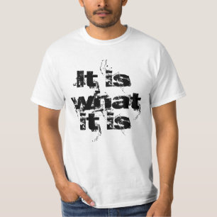 T-shirt with slogan(it is what it is)