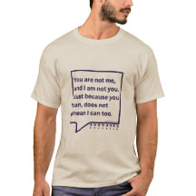 T-shirt with thought poem 'You are not me'