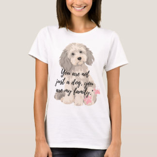 T-shirt"You Are Not Just a Dog, You Are My Family" T-Shirt