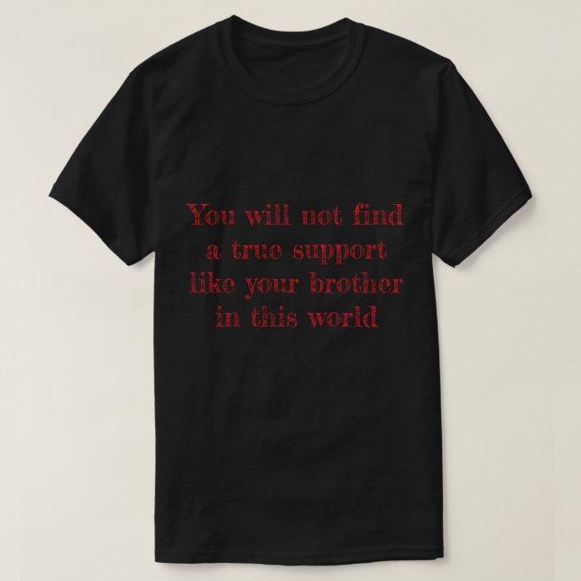 T-shirt You will not find a true supporter like yo (Design Front)