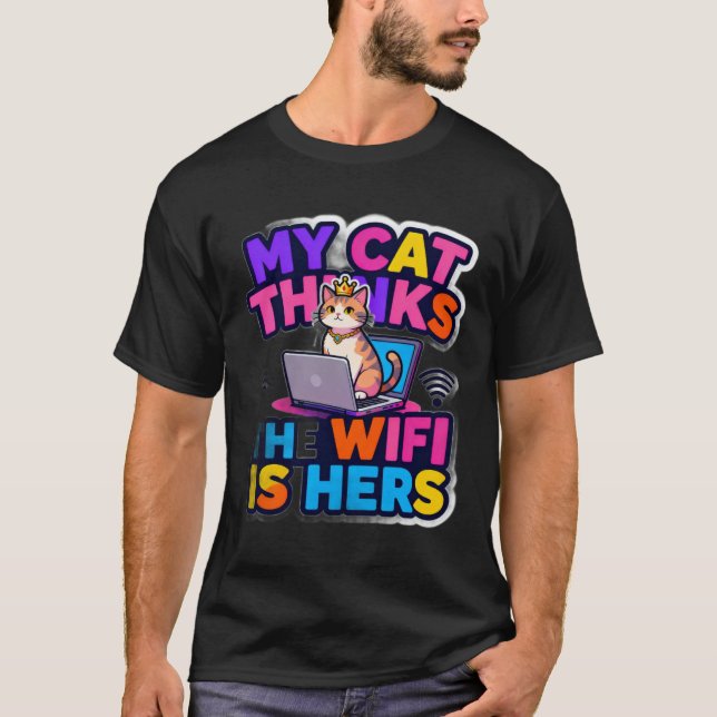 T-ShirtMy Cat Owns the Wi-Fi T-Shirt (Front)
