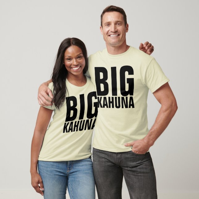 T-shirts for him, BIG KAHUNA (Unisex)