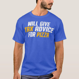 Ta Consultant, Cpa Funny Will Give Ta Advice For P T-Shirt