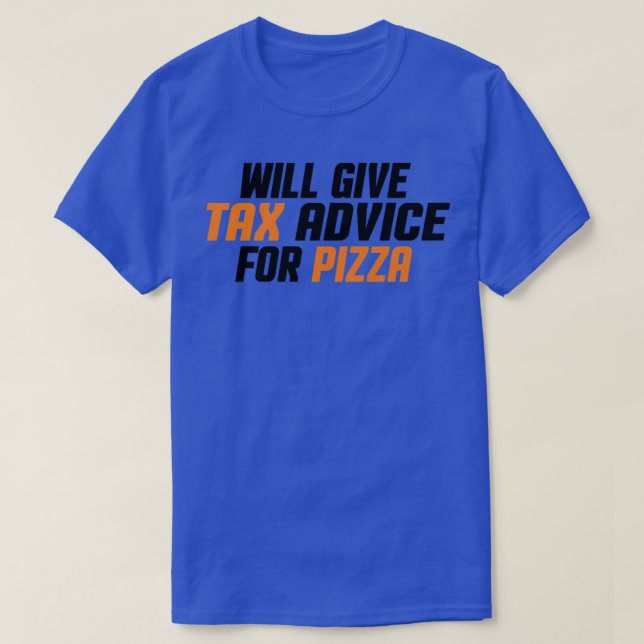 Ta Consultant, Cpa, Funny Will Give Ta Advice For  T-Shirt (Design Front)