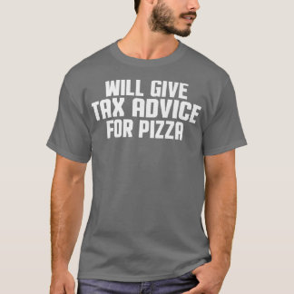 Ta Consultant, Cpa, Funny, Will Give Ta Advice For T-Shirt