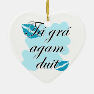 Tá grá agam duit - Irish Gaelic I love Ceramic Tree Decoration