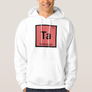 Ta - Tallahassee Florida Chemistry Symbol Hoodie