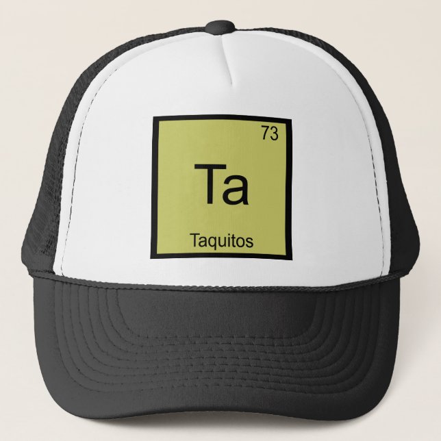 Ta - Taquitos Funny Chemistry Element Symbol Tee Trucker Hat (Front)