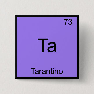Ta - Tarantino Funny Chemistry Element Symbol Tee 15 Cm Square Badge