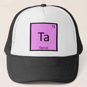 Ta - Taurus Zodiac Sign Chemistry Periodic Table Trucker Hat