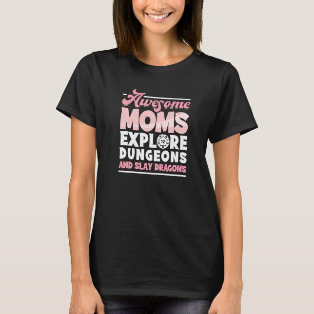 Tabeletop Mum Explore Dungeons Slay Dragons RPG Mo T-Shirt (Front)
