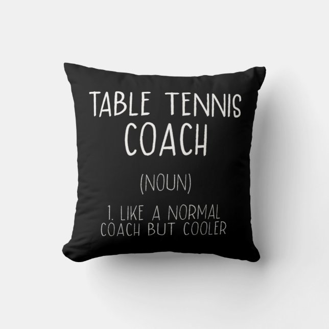 Table Tennis Coach Definition Fun Ping Pong Humour Cushion (Front)