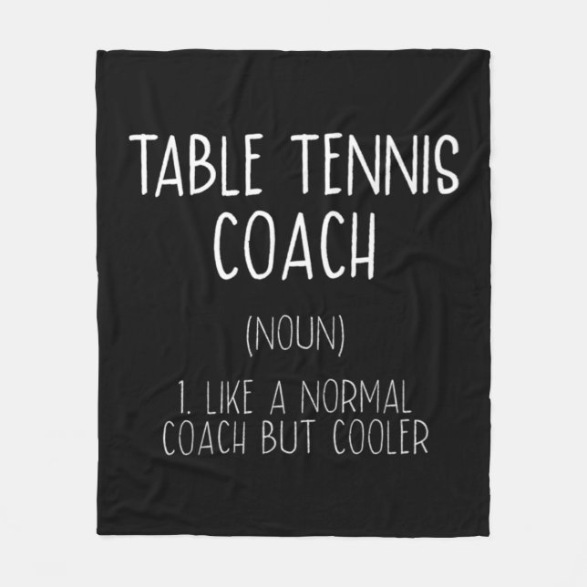 Table Tennis Coach Definition Fun Ping Pong Humour Fleece Blanket (Front)
