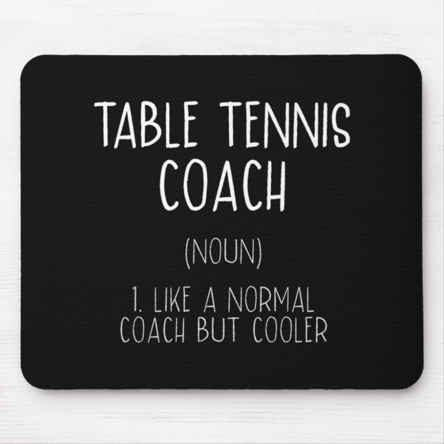 Table Tennis Coach Definition Fun Ping Pong Humour Mouse Pad (Front)