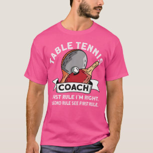 Table Tennis Coach - Funny Ping Pong Table Tennis T-Shirt