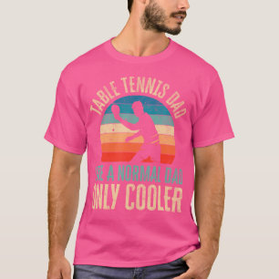 Table Tennis Dad Ping Pong Player Father'S Day T-Shirt