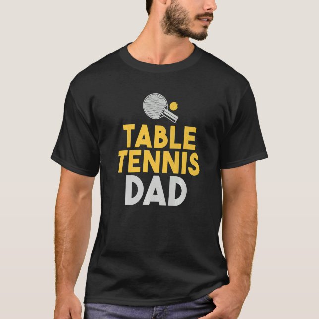Table Tennis Dad   T-Shirt (Front)
