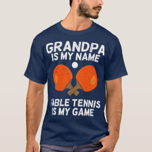 Table Tennis Grandpa Grandfather Gift T-Shirt