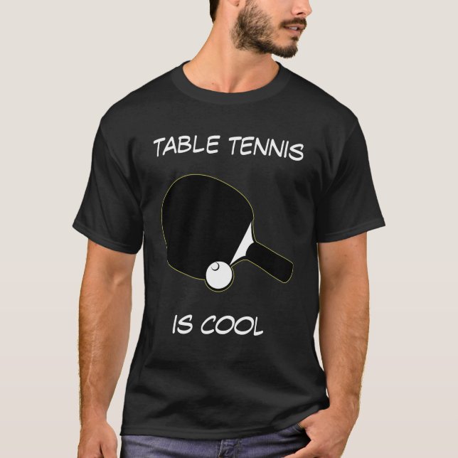 Table tennis Is Cool customisable T-Shirt (Front)