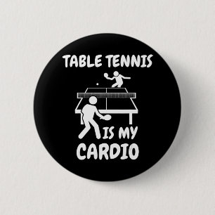 Table Tennis Is My Cardio Retro Table Tennis Ping 6 Cm Round Badge