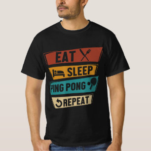Table Tennis Lover Eat Sleep Ping Pong Repeat  T-Shirt